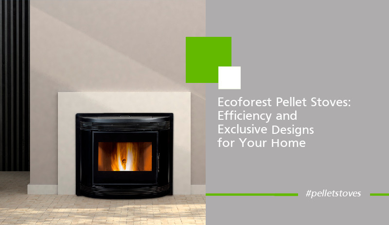 Ecoforest pellet stoves exclusive efficiency.
