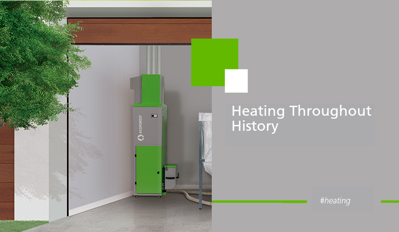 Ecoforest. Heating throughout history.