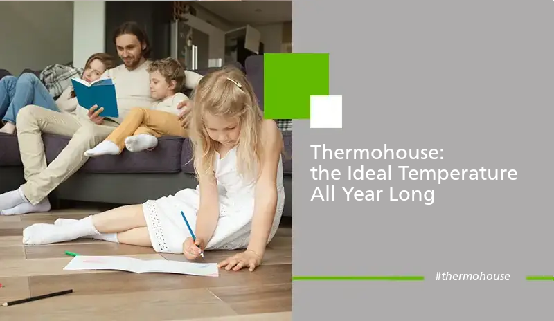 Family in a thermohouse. Ideal temperature all year long.