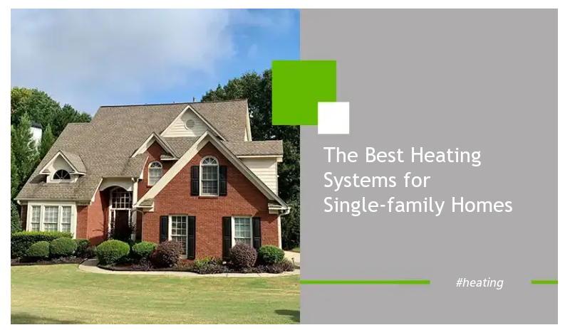 Best Heating Systems for Single-family Homes Blog